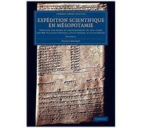 Expédition Scientifique En Mésopotamie - Volume 1