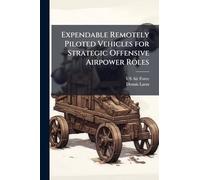 Expendable Remotely Piloted Vehicles for Strategic Offensive Airpower Roles