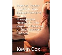 Expense Tracker Log Book: Daily Budget Planner & Money Management Notebook - 135 Pages for Personal or Small Business Finances