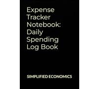 Expense Tracker Notebook: Daily Spending Log Book: • Undated Budget Planner • Simple Money Management Ledger for Personal & Small Business Use