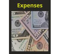 Expenses: Perfect for Home, Office, or Small Business Finances Keep Track of Every Dollar Spent