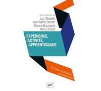 Expérience, activité, apprentissage Formation et pratiques professionnelles - Jean-Marie Barbier - Puf - broché - Essai