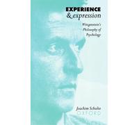 Experience and Expression: Wittgenstein's Philosophy of Psychology
