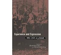 Experience and Expression: Women, the Nazis, and the Holocaust