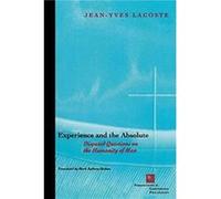 Experience and the Absolute by JeanYves Lacoste Jean-Yves Lacoste (Auteur)