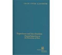 Experience And The Absolute, Perspectives in Continental Philosophy, 40 Jean-Yves Lacoste (Auteur)