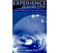 Experience as an Art Form: Hypnosis, Hyperempiria, and the Best Me Technique