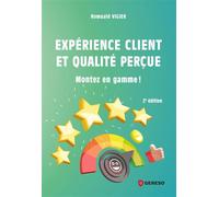 Expérience client et qualité perçue Montez en gammeet#8201;! - Romuald Vigier - Gereso Eds - broché - Guide