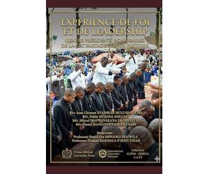 EXPÉRIENCE DE FOI ET DE LEADERSHIP QUATRE PRÉSIDENTS HONORAIRES DE LA CECE PARTAGENT LEUR HISTOIRE: JEAN-CLÉMENT NYAMBUDI - FIDÈLE MUANDA MIKIAMA - MARCEL DIAFWANAKANA - DANIEL MANIANGA ZOLA