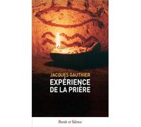 Expérience de la prière - Poche - Jacques Gauthier - Parole Et Silence Eds - broché - Essai