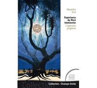 Expérience de Mort Imminente - L'approche jungienne - Alexandra Arce - Jmg - broché - Etude