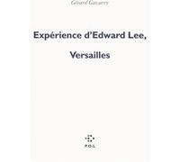 Expérience d'Edward Lee, Versailles Gérard Gavarry (Auteur)