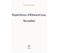 Expérience d'Edward Lee, Versailles - Gérard Gavarry - P.o.l. - broché - Roman