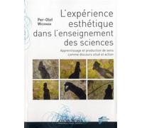 Experience esthetique dans l enseignement dessciences Apprentissage et production de sens comme discours situé et action - Pur - Presses Universitaires Rennes - broché - Scolaire / Universitaire