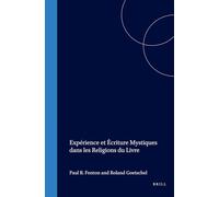 Expérience Et Écriture Mystiques Dans Les Religions Du Livre: Actes d'Un Colloque International Tenu Par Le Centre d'Études Juives Université de Paris IV-Sorbonne 1994