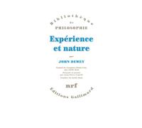 Expérience et nature - John Dewey - Gallimard - broché - Essai
