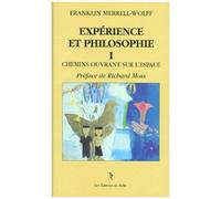 Experience Et Philosophie - Tome 1, Chemins Ouvrant Sur L'espace