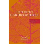 Expérience historiographique - Autour de Jacques Revel - Antoine Lilti - Ecole Des Hautes Etudes En Sciences Sociales - broché - Etude
