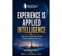 Experience Is Applied Intelligence: Why Lessons Learned Must Become Protection Before the Next Loss