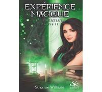 Expérience magique 3 Créateurs - partie 2 - Suzanne Williams - Sharon Kena - broché - Roman