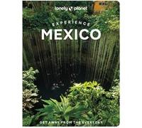 Lonely Planet – Experience Mexico – 1ed – anglais