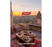 Experience Morocco 2025/2026: The Only Guide You’ll Need for an unforgettable Trip: Local Recommendation, Hidden Gems, Insider Tips and Must-See Attractions