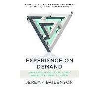 Experience On Demand: What Virtual Reality Is, How It Works, And What It Can Do