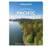 Experience Pacific Northwest 1ed -anglais- Lonely planet eng (Auteur)