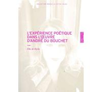 Experience Poétique dans l'Œuvre d'André du Bouchet - Elke De Rijcke - Lettre Volee - broché - Essai