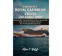 Experience Royal Caribbean Cruise Like A First Timer: Essential Tips, Top Destinations, Culture, Ports Of Call, Ships, And Accommodation Options For An Unforgettable Experience.