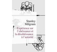 Expérience sur l'obéissance et la désobéissance à l'autorité - Stanley Milgram - La découverte - Poche - Essai