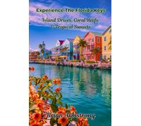 Experience The Florida Keys: Island Drives, Coral Reefs & Tropical Sunsets