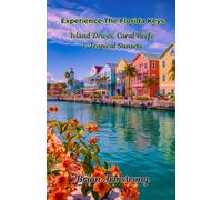 Experience The Florida Keys: Island Drives, Coral Reefs & Tropical Sunsets