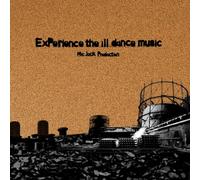 Experience The Ill Dance Music [Import Allemand]