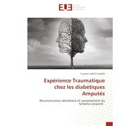 Expérience Traumatique chez les diabétiques Amputés: Reconstruction identitaire et remaniement du Schéma corporel