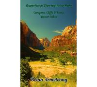 Experience Zion National Park: Canyons, Cliffs & Iconic Desert Hikes