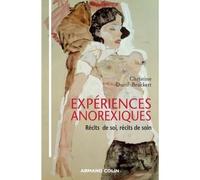 Expériences anorexiques - Récits de soi, récits de soin Récits de soi, récits de soins - Christine Durif-Bruckert - Armand Colin - broché - Récit