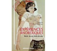 Expériences Anorexiques - Récits De Soi, Récits De Soins