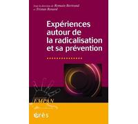 Expériences autour de la radicalisation et sa prévention Tristan Renard (Auteur), Romain Bertrand (Auteur)