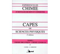 Experiences De Chimie Pour Le Capes De Sciences Physiques. Tome 1, Chimie Organique Et Chimie Generale, 2eme Edition