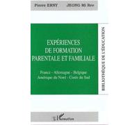 Expérience de formation parentale et familiale France-Allemagne-Belgique-Amérique du Nord-Corée du Sud - Pierre Erny - L'harmattan - broché - Livre