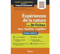 Expériences de la nature en 30 fiches - Épreuve de français-philosophie - Prépas scientifiques - Concours 2025-2026 Anne-Bérengère Poirey (Auteur), Laurent Russo (Auteur), Claire Augé (Auteur), Mona F