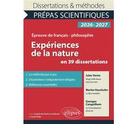 Expériences de la nature en 39 dissertations Prépas scientifiques. Français-Philosophie. Concours 2026-2027 - Guillaume Bagnolini - Ellipses - broché - Scolaire / Universitaire