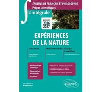 Expériences De La Nature Epreuve De Français Et Philosophie Prépas Scientifiques - Jules Verne, Ving Mille Lieues Sous Les Mers - Marlen Haushofer, Le Mur Invisible - George Canguilhem, La...