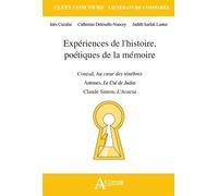 Expériences de l'histoire, Poétiques de la mémoire Joseph Conrad, Au c?ur des Ténèbres, Claude Simon, L'Acacia, António Lobo Antunes, Le Cul de Judas - Inès Cazalas - Atlande Eds - broché - Manuel