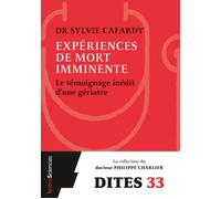 Expériences de mort imminente Le témoignage d’un médecin - Sylvie Cafardy - Humensciences - broché - Témoignage