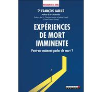 Expériences de mort imminente Peut-on vraiment parler de mort ? - François Lallier - Leduc S. - broché - Essai