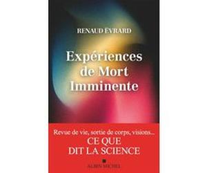 Expériences de mort imminente Renaud Evrard (Auteur), Ronald Beurms (Contributions)