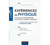 Expériences de physique -Électricité, électromagnétisme, électronique -4e éd.-Capes/Agrégation/CAPLP: Capes/Agrégation/CAPLP