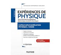 Expériences de physique - Électricité, électromagnétisme, électronique - 5e éd.- Capes/Agrég/CAPLP: Capes/Agrégation/CAPLP